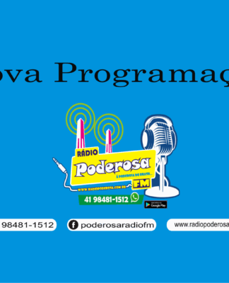 Poderosa FM, nova programação “Evoluímos para atender o seu ouvido.”