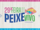 29ª Feira do Peixe Vivo: veja o que vem por aí